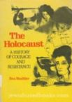 The Holocaust: A History Of Courage And Resistance